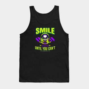 Smile Until You Can't Tank Top